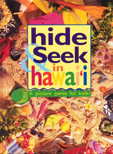 Hide & Seek in Hawai'i - A Picture Game for Keiki by Jane Hopkins