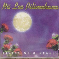 Na Leo Pilimehana - Flying with Angels