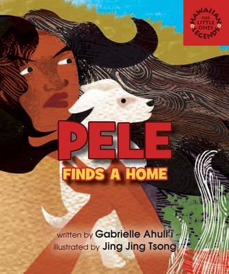 Pele Finds A Home - Gabrielle Ahuli'i