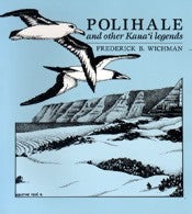 Polihale and Other Kauai Legends - Frederick B. Wichman