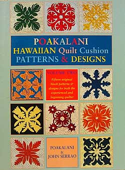 Poakalani Hawaiian Quilt Cushion Patterns & Designs Volume 2 by: Poakalani and John Serrao