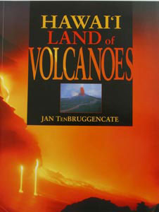 Hawaii Land of Volcanoes - Jan TenBruggencate