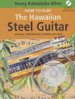 How to Play the Hawaiian Steel Guitar - Henry Allen