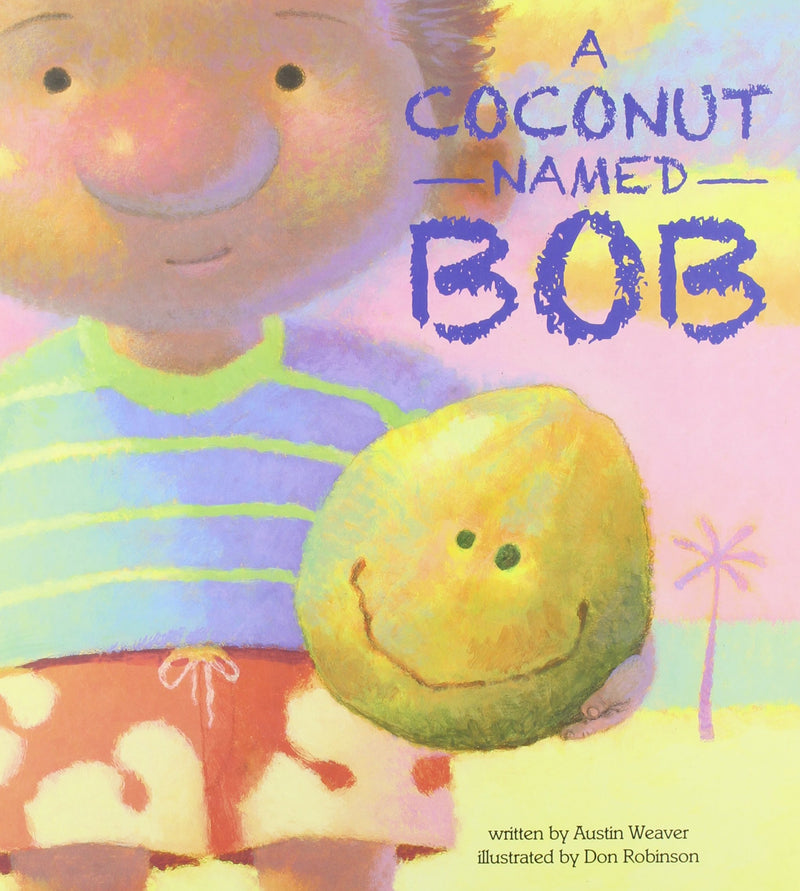 A Coconut Named Bob by Austin Weaver