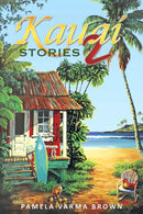 Kaua'i Stories 2 - By Pamela Varma Brown