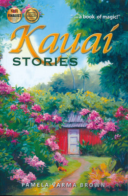 Kaua'i Stories 1- By Pamela Varma Brown