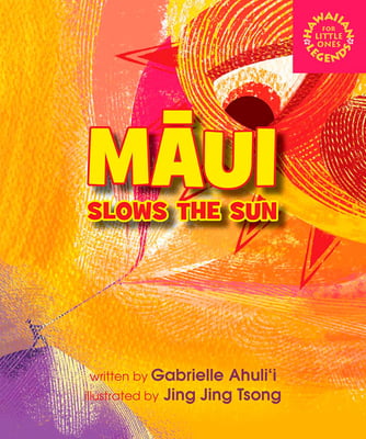 Maui Slows the Sun - Gabrielle Ahuli'i
