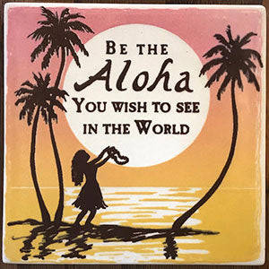 Be The Aloha Tile