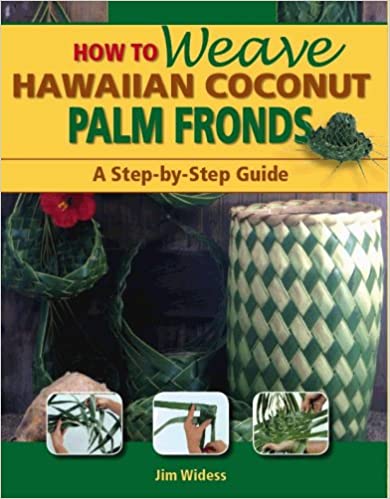 How to Weave Hawaiian Coconut Palm Fronds - Jim Widess