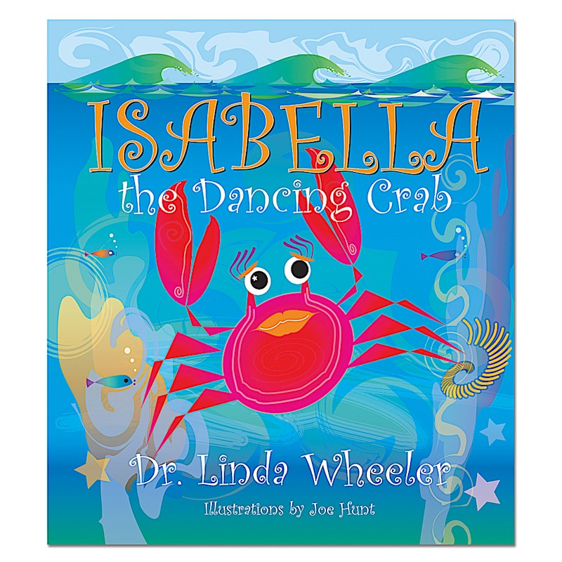 Isabella the Dancing Crab - Dr. Linda Wheeler