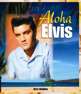 Aloha Elvis - byJerry Hopkins