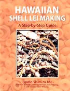 Hawaiian Shell Lei Making - A Step-by-Step Guide Laurie Shimizu Ide