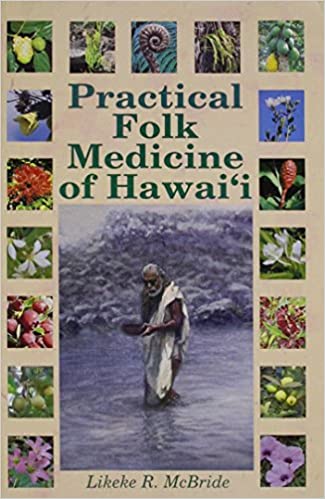 Practical Folk Medicine of Hawai'i - by Likeke R. McBride