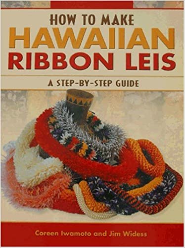 How to Make Hawaiian Ribbon Lei- Jim Widess / Corrine Iwamoto