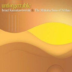 Makaha Sons - Unforgettable Israel Kamakawiwoole & The Makaha Sons of Niihau
