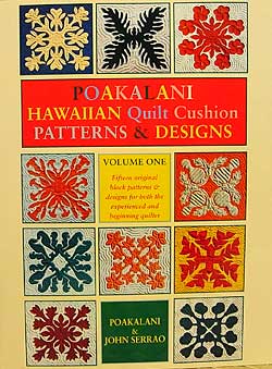 Poakalani Hawaiian Quilt Cushion Patterns & Designs Volume 1 by: Poakalani and John Serrao
