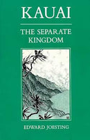 Kauai The Separate Kingdom - Edward Joesting