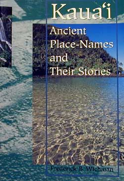 Kauai - Ancient Place Names and Their Stories Frederick B. Wichman