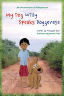 My Dog Willy Speaks Doggenese by Pineapple Sam